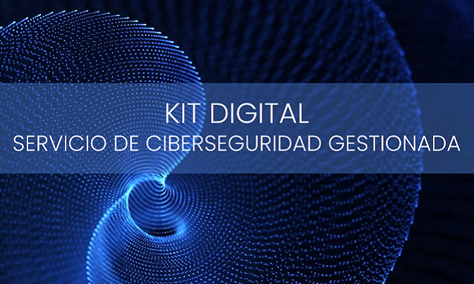 Kit Digital Servicio de ciberseguridad gestionada